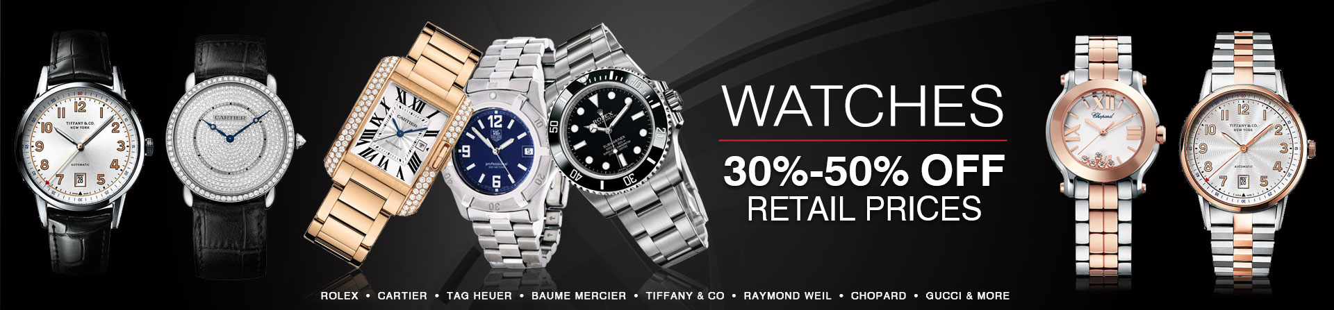WATCHES 30% to 50% OFF RETAIL PRICE!